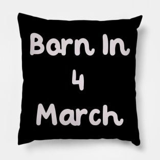 Born In 4 March Pillow