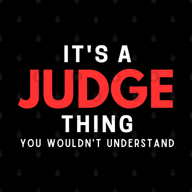 It's A Judge Thing You Wouldn't Understand by HobbyAndArt