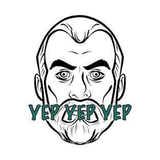 Yep Yep Yep - Dr.Krieger T-Shirt