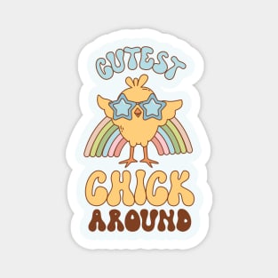 Cutest Chick Around- Funny Cute Chick Easter gift Magnet