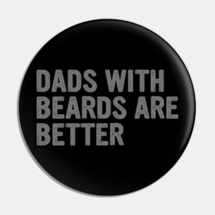 Dads with Beards are Better Vintage Father's Day Joke Pin