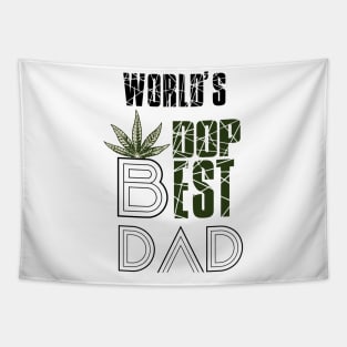 Funny World's dopest Daddy, papa - Funny Father's Day cannabis smoker marijuana leaf gift - wake and, stoner 420 gifts Tapestry