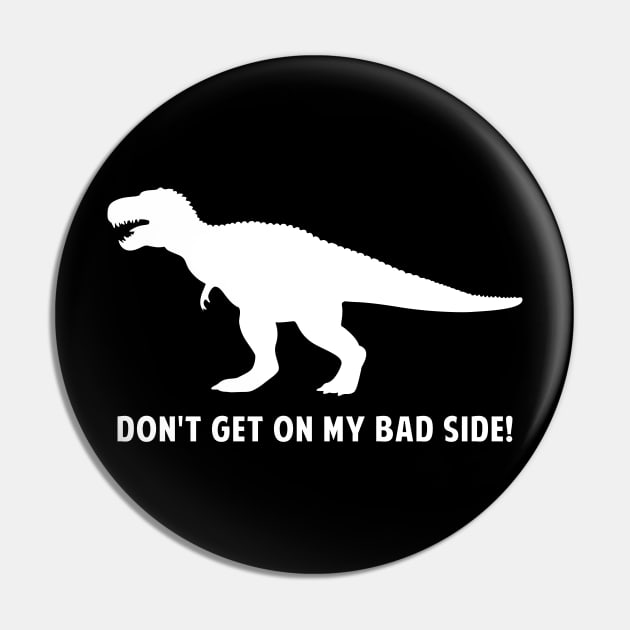 T-Rex Dinosaur: Don't Get On My Bad Side! Pin by PenguinCornerStore