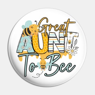 Great Aunt to bee-Buzzing with Love: Newborn Bee Pun Gift Pin