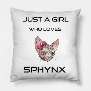 just a girl who loves sphynx Pillow