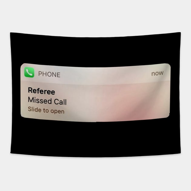 Funny Referee Sports Missed Call Phone Tapestry by xavierjfong