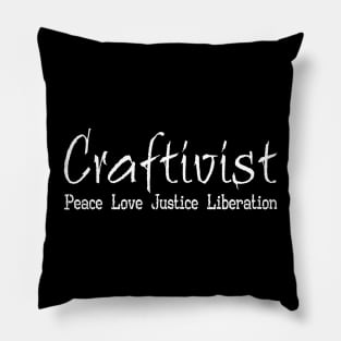 Craftivist, Peace, Justice, Love, Liberation Pillow