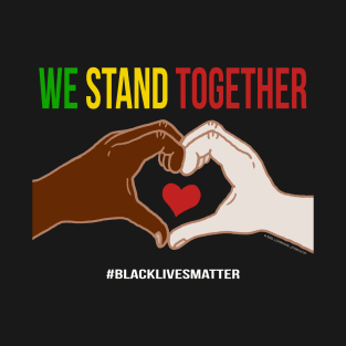 We Stand Together Heart Hands T-Shirt