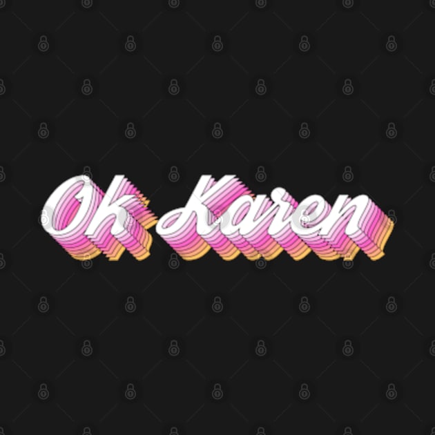 OK Karen by deadright