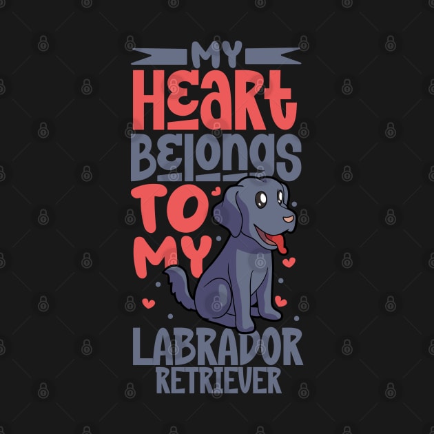 My heart belongs to my Labrador Retriever by Modern Medieval Design