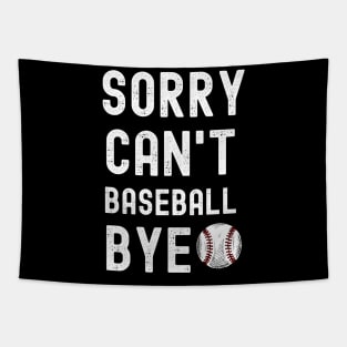 Sorry. Can't. Baseball. Bye. | Funny Baseball Player & Fan Tapestry