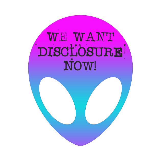 We want disclosure now! by Arend Studios