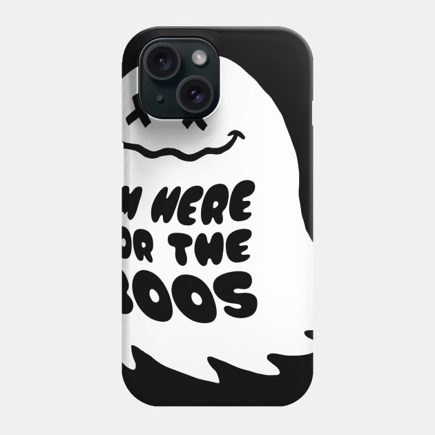 I’m here for the boos Phone Case by Pop_a_Cat