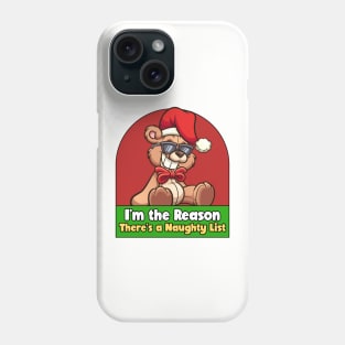 I'm the Reason There's a Naughty List Phone Case