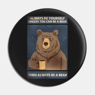 Always Be Yourself - Cute bear Pin