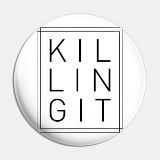 Killing It - Cool, Trendy, Stylish, Minimal Typography Pin