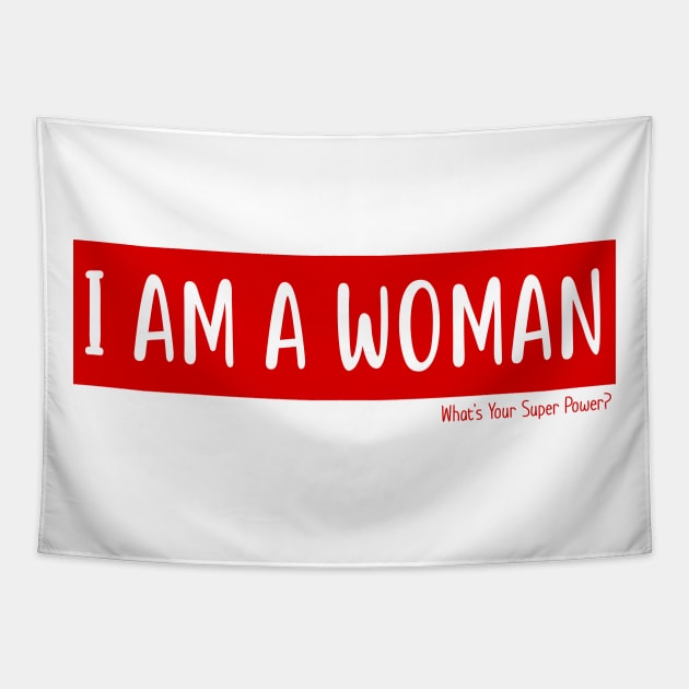 I Am A Woman - What's Your Super Power - Typography Vector Tapestry by WaltTheAdobeGuy