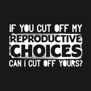 Reproductive Choices T-Shirt