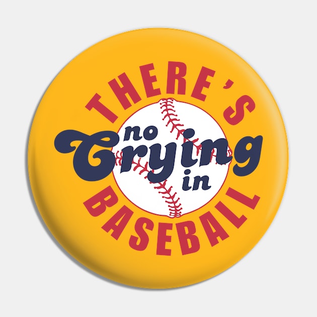 There's No Crying In Baseball Pin by Illustradise