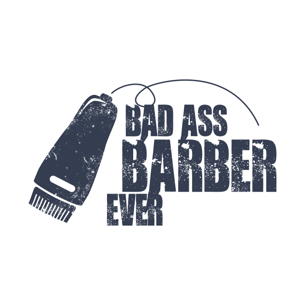 Badass Barber Ever by Toogoo