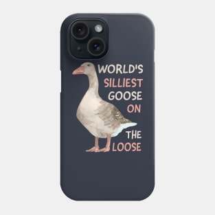 World's Silliest Goose On The Loose Phone Case