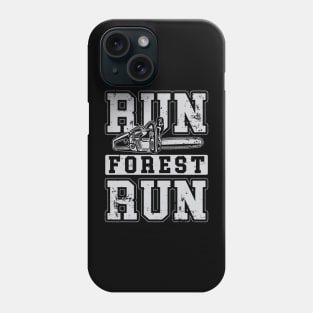 Run Forest Run Funny Lumberjack Phone Case