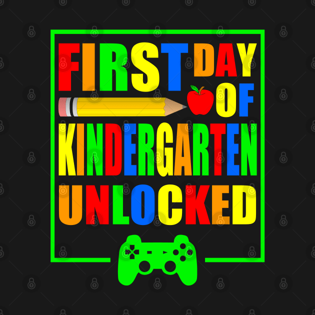 First Day Of Kindergarten Unlocked Gift For Gamer And Video Game Lovers Great Kindergarten 2020 by NAWRAS