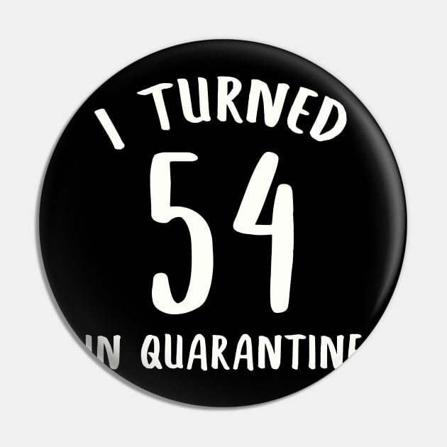 I Turned 54 In Quarantine Pin by llama_chill_art