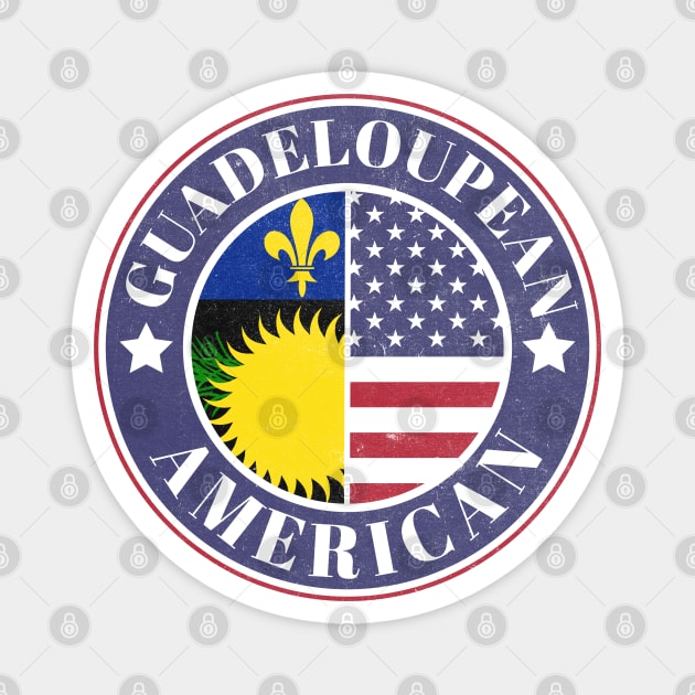 Proud Guadeloupean-American Badge - Guadeloupe Flag Magnet by Yesteeyear