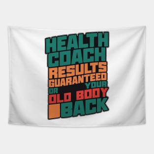 Health Coach Results Guaranteed Or Your Old Body Back Tapestry