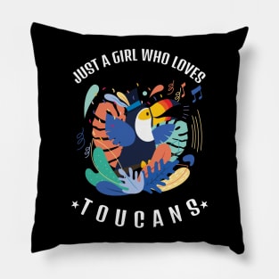 Just A Girl Who Loves Toucans Pillow