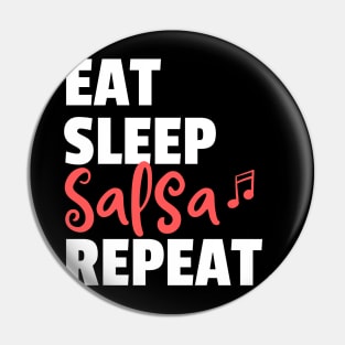 Eat. Sleep. Salsa. Repeat. Pin