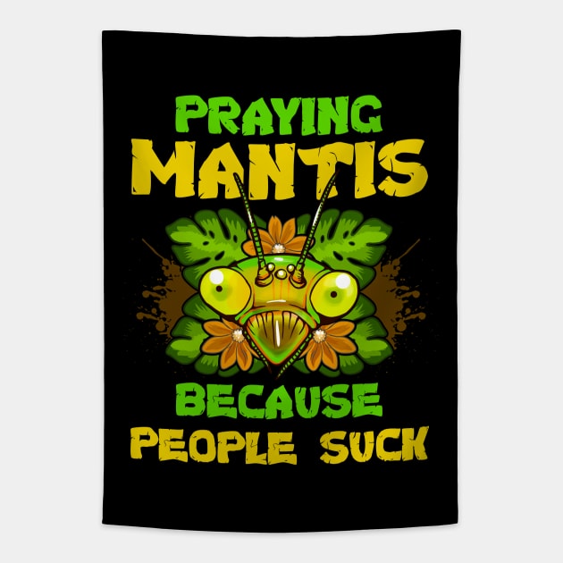 Praying Mantis Funny Quotes Humor Tapestry by E