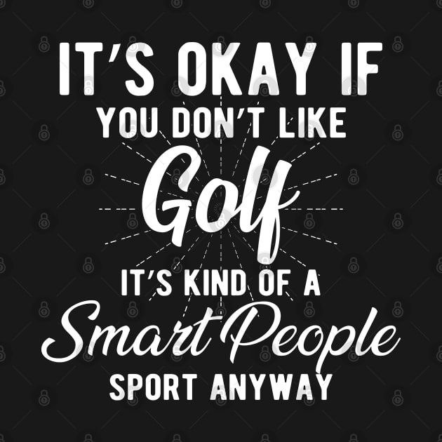 Golf - Kind of a smart people sport anyway by KC Happy Shop