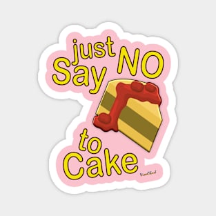 Just Say No To Cake Magnet