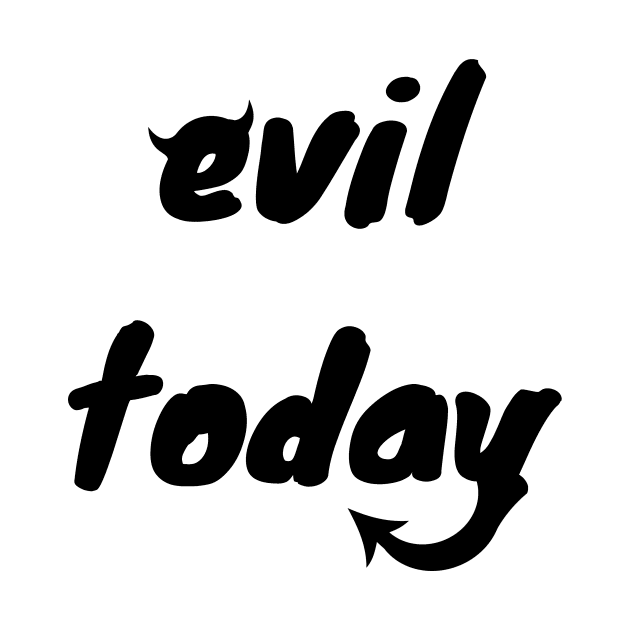 Evil today by WordsGames