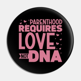 Parenthood requires love - adoptive parents Pin