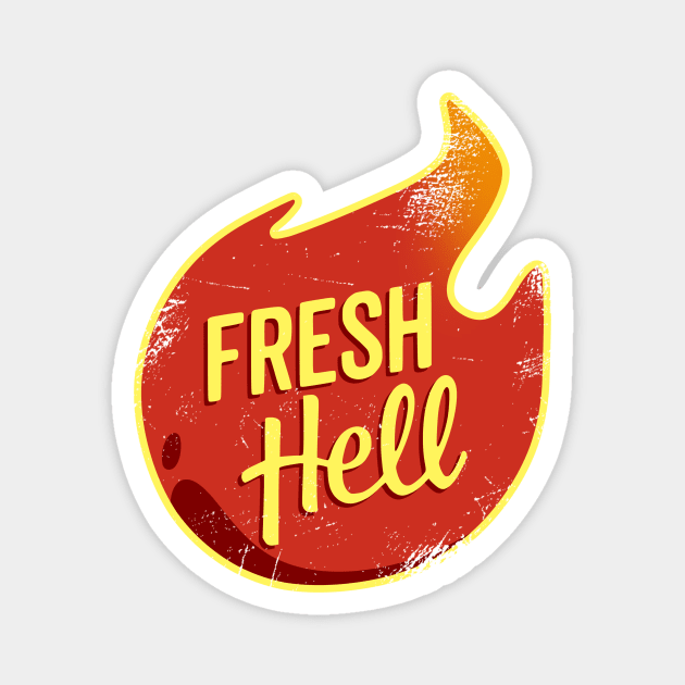 Fresh Hell (Distressed) Magnet by HeroInstitute