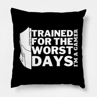 trained for the worst days - gamer Pillow