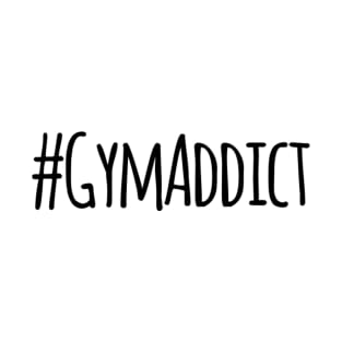 #GymAddict T-Shirt