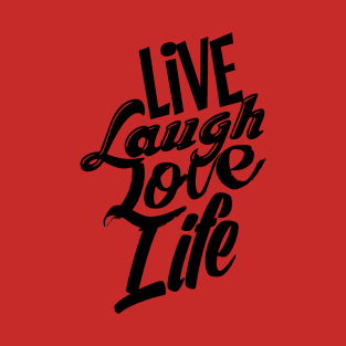 Live Laugh Love Life T-Shirt