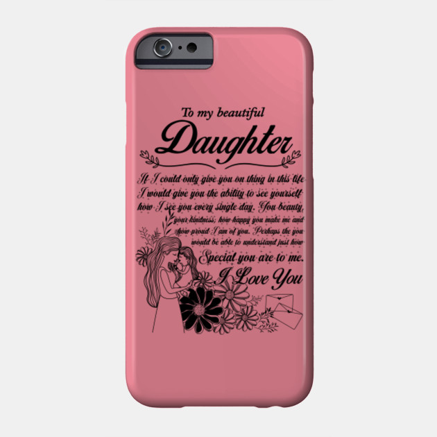 Mom To Daughter Gifts Birthday Gift Ideas From Mom Gifts For Daughter Phone Case Teepublic