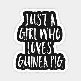 just a girl who loves guinea pig Magnet