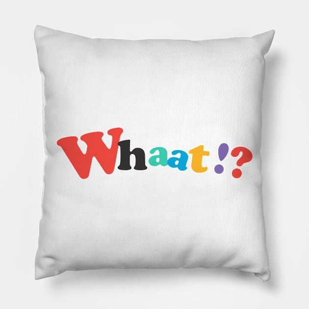 Whaat!? Pillow by denufaw