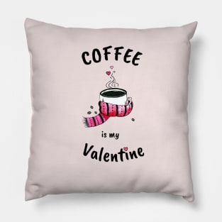 Coffee is my Valentine Pillow