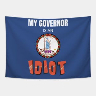 My governor is an idiot Virginia Tapestry