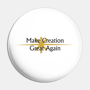 Make Creation Great Again Pin