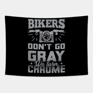 Bikers Don't Go Gray We Turn Chrome Tapestry