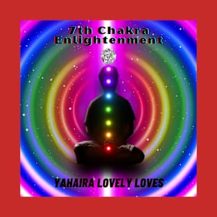 7th Chakra Enlightenment - (Official Video) by Yahaira Lovely Loves T-Shirt