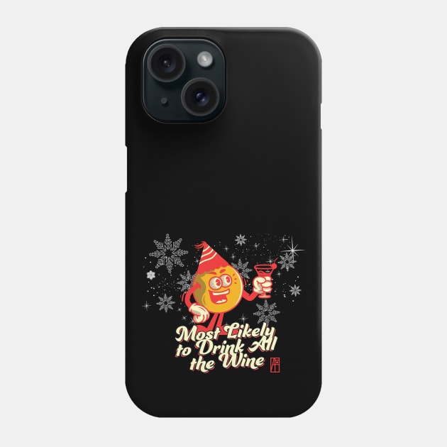 Most Likely to Drink all the Win - Family Christmas - Merry Christmas Phone Case by ArtProjectShop